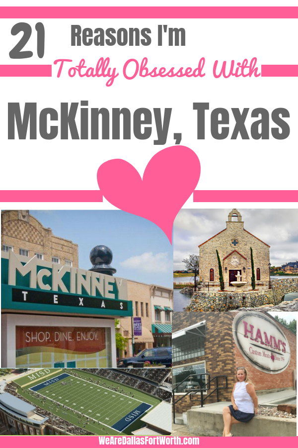 21 Reasons Why I'm Obsessed with Mckinney Texas