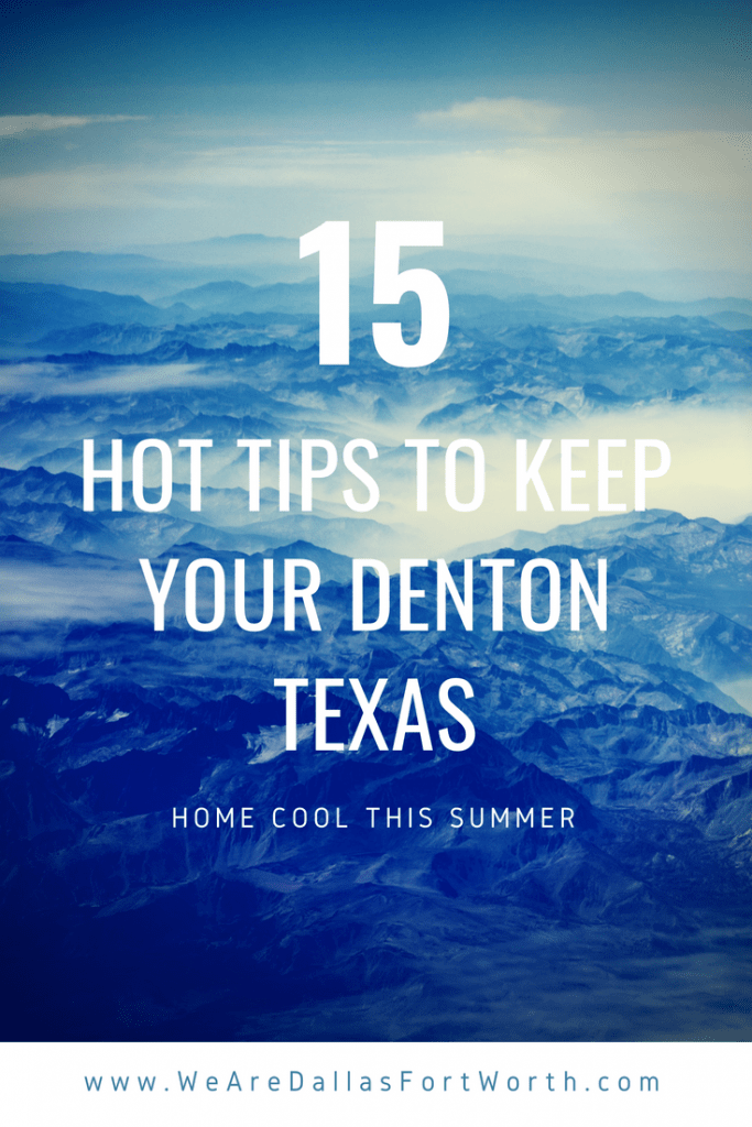 15 Hot Tips to Keep Your Denton Texas Home Cool This Summer