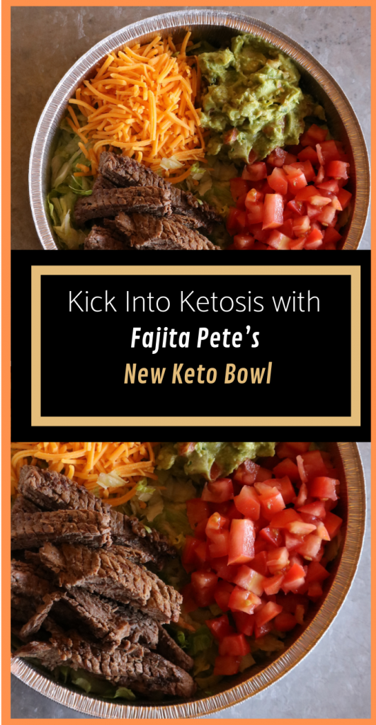 Kick Into Ketosis with Fajita Pete’s New Keto Bowl