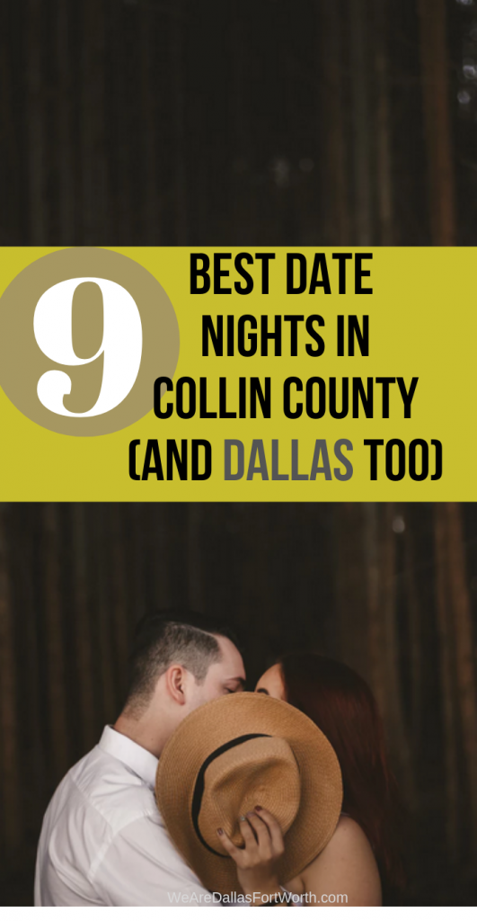 The Best date nights Dallas and Collin County too!