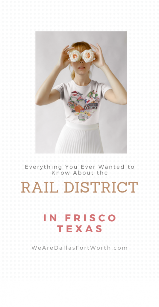 Everything You Ever Wanted to Know About the Rail District in Frisco