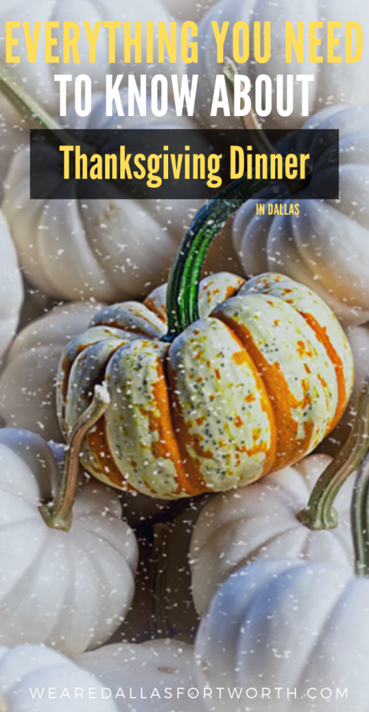 Everything you need to know about Thanksgiving dinner in Dallas