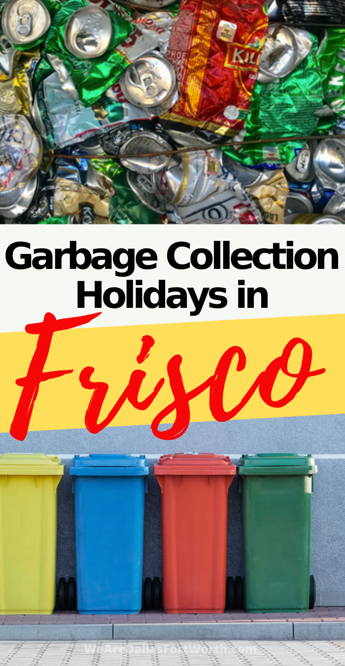 Be Aware of the Frisco Texas Garbage Collection Holidays We Are