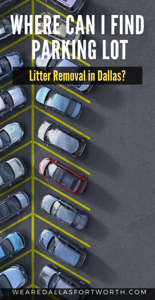 Where Can I find Parking Lot Litter Removal in Dallas?