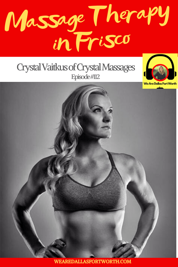 It's Time to Get a Massage Frisco: Crystal Vaitkus of Crystal Massages | Ep. #112